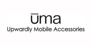 UMA UPWARDLY MOBILE ACCESSORIES