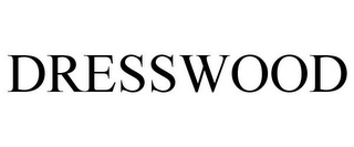 DRESSWOOD