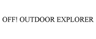 OFF! OUTDOOR EXPLORER