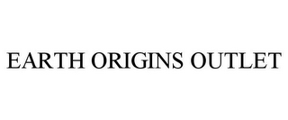 EARTH ORIGINS OUTLET