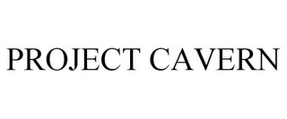 PROJECT CAVERN