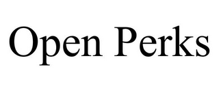 OPEN PERKS