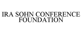 IRA SOHN CONFERENCE FOUNDATION