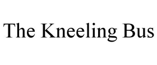 THE KNEELING BUS