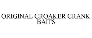 ORIGINAL CROAKER CRANK BAITS