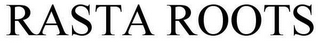 RASTA ROOTS