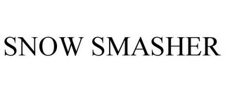 SNOW SMASHER