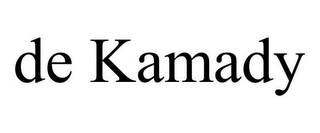 DE KAMADY