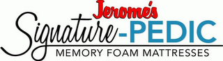 JEROME'S SIGNATURE-PEDIC MEMORY FOAM MATTRESSES