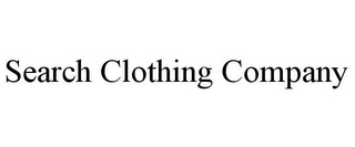 SEARCH CLOTHING COMPANY