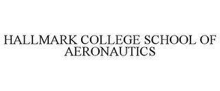 HALLMARK COLLEGE SCHOOL OF AERONAUTICS