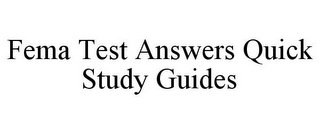 FEMA TEST ANSWERS QUICK STUDY GUIDES