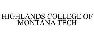 HIGHLANDS COLLEGE OF MONTANA TECH