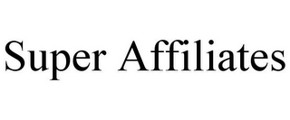 SUPER AFFILIATES