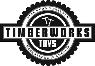 REAL WOOD REAL FUN TT TIMBERWORKS TOYS MADE STRONG IN AMERICA