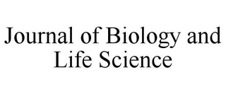 JOURNAL OF BIOLOGY AND LIFE SCIENCE