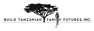 BUILD TANZANIAN FAMILY FUTURES INC.