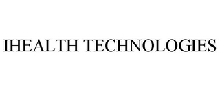 IHEALTH TECHNOLOGIES