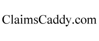 CLAIMSCADDY.COM