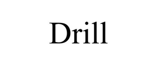 DRILL