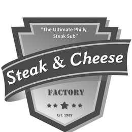 "THE ULTIMATE PHILLY STEAK SUB" STEAK & CHEESE FACTORY EST. 1989