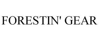 FORESTIN' GEAR