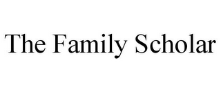 THE FAMILY SCHOLAR