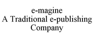 E-MAGINE A TRADITIONAL E-PUBLISHING COMPANY