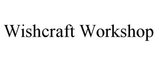 WISHCRAFT WORKSHOP