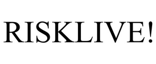 RISKLIVE!