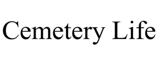CEMETERY LIFE
