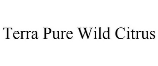 TERRA PURE ORGANIC NATURAL WILD CITRUS