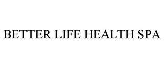 BETTER LIFE HEALTH SPA