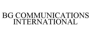 BG COMMUNICATIONS INTERNATIONAL