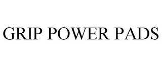 GRIP POWER PADS