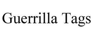 GUERRILLA TAGS