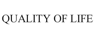 QUALITY OF LIFE