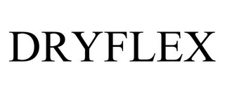 DRYFLEX