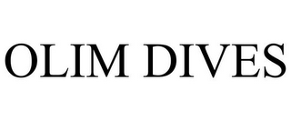 OLIM DIVES