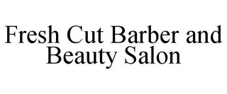 FRESH CUT BARBER AND BEAUTY SALON