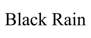 BLACK RAIN