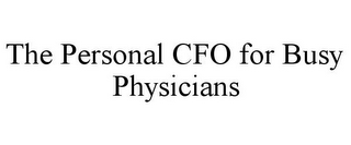 THE PERSONAL CFO FOR BUSY PHYSICIANS