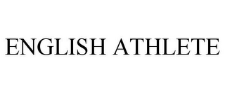 ENGLISH ATHLETE
