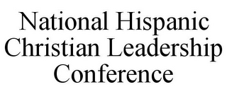 NATIONAL HISPANIC CHRISTIAN LEADERSHIP CONFERENCE