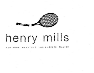 HENRY MILLS NEW YORK HAMPTONS LOS ANGELES MALIBU