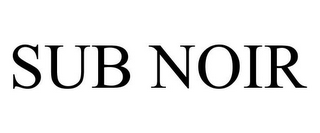 SUB NOIR