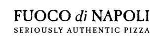 FUOCO DI NAPOLI SERIOUSLY AUTHENTIC PIZZA