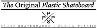 THE ORIGINAL PLASTIC SKATEBOARD PPPS PENNY SKATEBOARDS PUSHIN PLASTIC