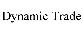 DYNAMIC TRADE