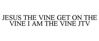 JESUS THE VINE GET ON THE VINE I AM THE VINE JTV